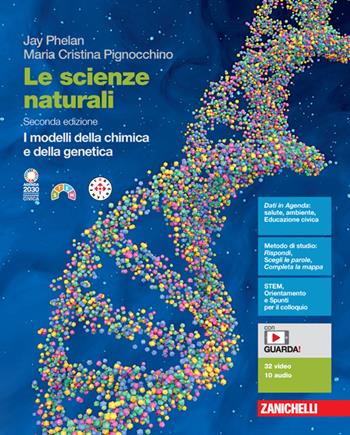 Le scienze naturali. I modelli della chimica e della genetica. Per le Scuole superiori. - Jay Phelan, Maria Cristina Pignocchino - Libro Zanichelli 2024 | libraccio.click