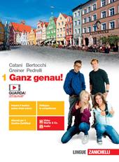 Ganz genau! Per le Scuole superiori. Con e-book. Con espansione online. Vol. 1