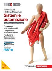 Sistemi e automazione. Per le Scuole superiori. Con CD-ROM. Con espansione online. Vol. 2: Componenti e circuti elettronici-Complementi di teoria dei sistemi-Fondamenti di pneumatica e oleodinamica.