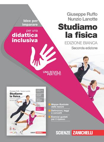 Studiamo la fisica. Ediz. bianca. Idee per imparare. Per le Scuole superiori. - Giuseppe Ruffo, Nunzio Lanotte - Libro Zanichelli 2022 | libraccio.click