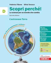 Scopri perché! Le scienze per un mondo che cambia. Per la Scuola media. Vol. D: L' astronave Terra