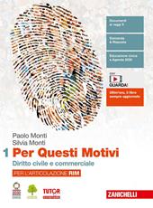Per questi motivi. Per l'articolazione RIM. Per le Scuole superiori. Con e-book. Con espansione online. Vol. 1: Diritto civile e commerciale