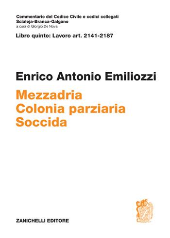 ART. 2141-2187. Mezzadria Colonia parziaria Soccida - Enrico Antonio Emiliozzi - Libro Zanichelli 2022, Commentario del codice civile | libraccio.click