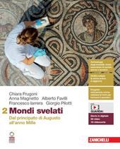 Mondi svelati. Per le Scuole superiori. Con Contenuto digitale (fornito elettronicamente). Vol. 2: Dal principato di Augusto all'anno Mille
