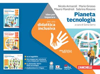 Pianeta tecnologia. Idee per imparare. Per la Scuola media - Nicola Armaroli, Mario Grosso, Mauro Mandrioli - Libro Zanichelli 2023 | libraccio.click