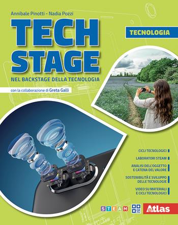 Tech Stage. Nel backstage della tecnologia. Tecnologia + Disegno + Informatica. Per la Scuola media - Annibale Pinotti, Nadia Pozzi - Libro Atlas 2026 | libraccio.click