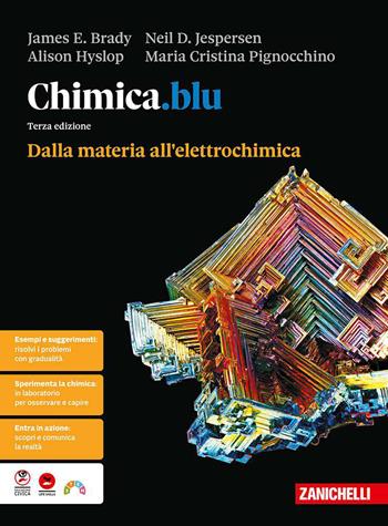 Chimica.blu. Dalla materia all'elettrochimica. Per le Scuole superiori - Neil D. Jespersen, Alison Hyslop, Maria Cristina Pignocchino - Libro Zanichelli 2026 | libraccio.click