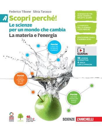 Scopri perché! Le scienze per un mondo che cambia. Per la Scuola media. Vol. A-B-C-D: La materia e l'energia-La vita e l'ambiente-Il corpo umano-L'astronave Terra - Federico Tibone, Silvia Tarasco - Libro Zanichelli 2021 | libraccio.click