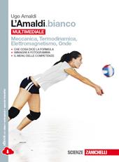 L'Amaldi.bianco. Meccanica, Termodinamica, Eletttromagnetismo, Onde. Per le Scuole superiori. Con e-book. Con espansione online