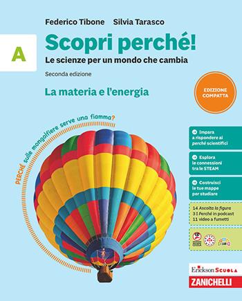 Scopri perché! Le scienze per un mondo che cambia. Per la Scuola media. Vol. A-B-C-D: La materia e l'energia-La vita e l'ambiente-Il nostro corpo-L'astronave Terra - Federico Tibone, Silvia Tarasco - Libro Zanichelli 2026 | libraccio.click