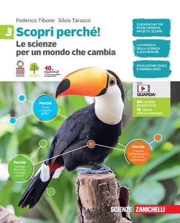 Scopri perché! Le scienze per un mondo che cambia. Per la Scuola media. Vol. 3 - Federico Tibone, Silvia Tarasco - Libro Zanichelli 2021 | libraccio.click