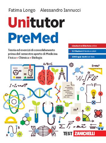Unitutor PreMed teoria ed esercizi di consolidamento prima del semestre aperto di medicina. - Fatima Longo, Alessandro Iannucci - Libro Zanichelli 2026 | libraccio.click