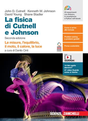 La fisica. Volume unico. Le misure, l'equilibrio, il moto, il calore, la luce. Per le Scuole superiori. (fornito elettronicamente) - John D. Cutnell, Kenneth W. Johnson, David Young - Libro Zanichelli 2023 | libraccio.click