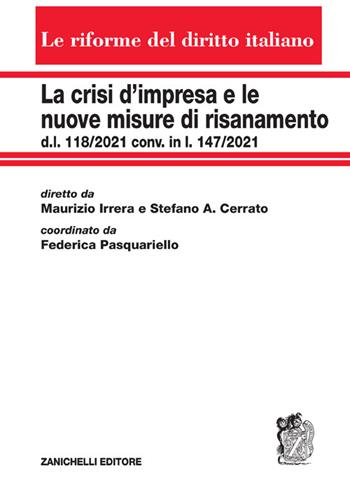 La crisi d'impresa e le nuove misure di risanamento. d.l. 118/2021 conv. in l. 147/2021  - Libro Zanichelli 2022, Le riforme del diritto italiano | libraccio.click