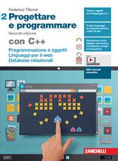 Progettare e programmare. Con C++. Per le Scuole superiori. Con espansione online. Vol. 2: Programmazione a oggetti. Linguaggi per il web. Database