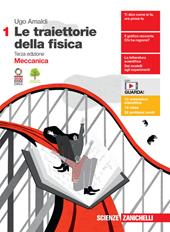 Le traiettorie della fisica. Per le Scuole superiori. Con e-book. Con espansione online. Vol. 1: Meccanica