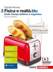 Fisica e realtà.blu. Con interactive e-book. Per le Scuole superiori. Con Contenuto digitale (fornito elettronicamente). Vol. 2: Onde. Campo elettrico e magnetico