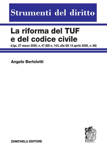La riforma del TUF e del Codice civile - Angelo Bertolotti - Libro Zanichelli 2026, Strumenti del diritto | libraccio.click