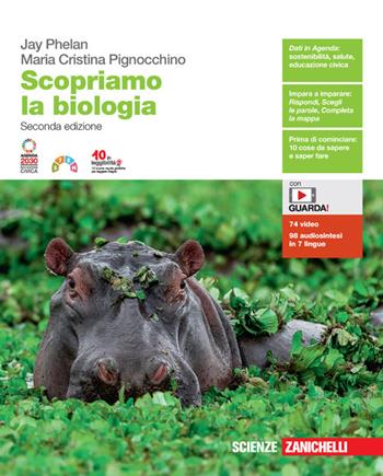 Scopriamo la biologia. Vol. unico. Per le Scuole superiori. - Jay Phelan, Maria Cristina Pignocchino - Libro Zanichelli 2022 | libraccio.click
