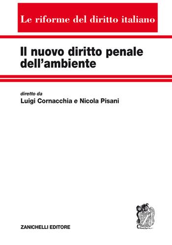 Il nuovo diritto penale dell'ambiente  - Libro Zanichelli 2018, Le riforme del diritto italiano | libraccio.click