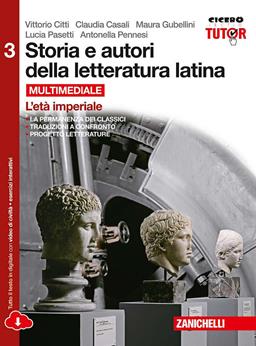 Storia e autori della letteratura latina. Per le Scuole superiori. Vol. 3: L'età imperiale - Vittorio Citti, Maura Gubellini, Lucia Pasetti - Libro Zanichelli 2015 | libraccio.click