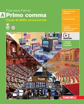 Primo comma. Con Made in Italy. Per le Scuole superiori. Con Contenuto digitale (fornito elettronicamente). Vol. A