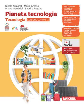 Pianeta tecnologia. Confezione Tecnologia edizione compatta + Disegno. Per la Scuola media. (fornito elettronicamente) - Nicola Armaroli, Mario Grosso, Mauro Mandrioli - Libro Zanichelli 2023 | libraccio.click