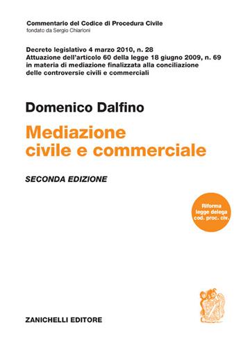Mediazione civile e commerciale. Decreto legislativo 4 marzo 2010, n. 28 - Domenico Dalfino - Libro Zanichelli 2022, Commentario Codice di procedura civile | libraccio.click