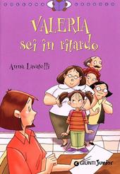 Valeria sei in ritardo. Ediz. illustrata