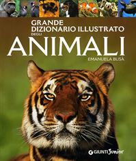 Grande dizionario illustrato degli animali. Ediz. illustrata - Emanuela Busà - Libro Giunti Junior 2011, Animali e natura | libraccio.click