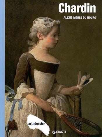 Chardin. Ediz. illustrata - Alexis Du Bourg Merle - Libro Giunti Editore 2012, Dossier d'art | libraccio.click