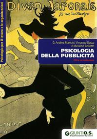 Psicologia della pubblicità. Oltre la tentazione - Andrea Mancini, Vincenzo Russo, Massimo Bellotto - Libro Giunti Psychometrics 2010, Psicologia per il lavoro e le organizz. | libraccio.click