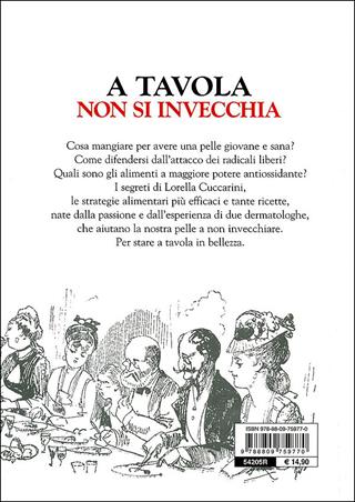 A tavola non si invecchia. Ricette e consigli per una pelle giovane e sana - Pucci Romano, Gabriella Fabbrocini, Lorella Cuccarini - Libro Giunti Editore 2011, Cucina e benessere | libraccio.click
