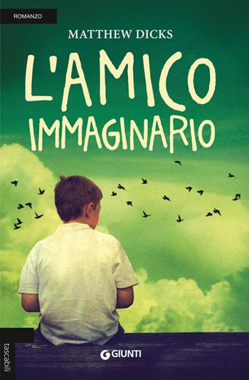 L'amico immaginario - Matthew Dicks - Libro Giunti Editore 2014, Tascabili Giunti | libraccio.click