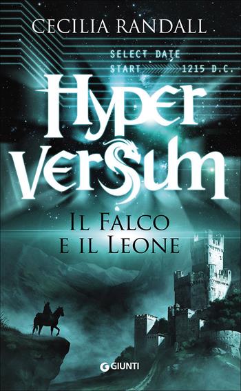 Il falco e il leone. Hyperversum. Vol. 2 - Cecilia Randall - Libro Giunti Editore 2016, Waves | libraccio.click