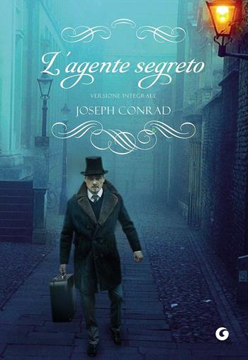 L'agente segreto. Ediz. integrale - Joseph Conrad - Libro Giunti Editore 2016, Y Classici | libraccio.click