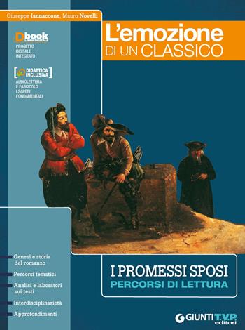 L'emozione di un classico. I promessi sposi. Percorsi di lettura. Per il biennio delle Scuole superiori - Giuseppe Iannaccone, Mauro Novelli - Libro Giunti T.V.P. 2018 | libraccio.click