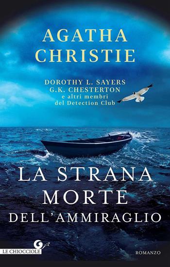 La strana morte dell'ammiraglio - Agatha Christie, Dorothy Leigh Sayers, Gilbert Keith Chesterton - Libro Giunti Editore 2017, Le chiocciole | libraccio.click