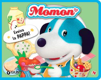 Evviva la pappa! Momon. Ediz. a colori - Allegra Dami, Matteo Lupatelli - Libro Giunti Editore 2021 | libraccio.click