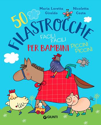 50 filastrocche facili facili per bambini piccini piccini. Ediz. a colori - Maria Loretta Giraldo, Nicoletta Costa - Libro Giunti Editore 2021 | libraccio.click