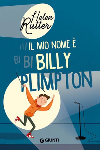 Il mio nome è Billy Plimpton. Ediz. illustrata - Helen Rutter - Libro Giunti Editore 2022, Biblioteca | libraccio.click