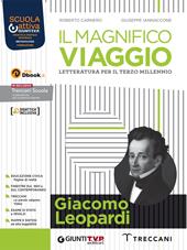 Il magnifico viaggio. Leopardi. Per le Scuole superiori. Con e-book. Con espansione online