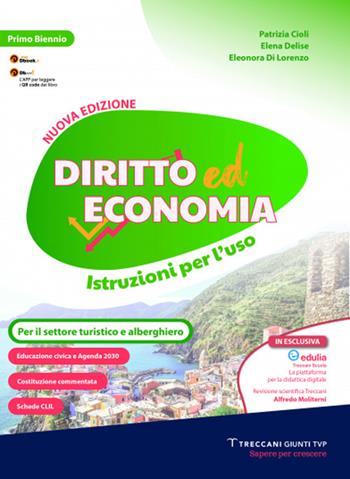 Diritto ed economia. Per il settore turistico e alberghiero. Per le Scuole superiori. - Patrizia Cioli, Elena Delise, Eleonora Di Lorenzo - Libro Giunti T.V.P. 2024 | libraccio.click