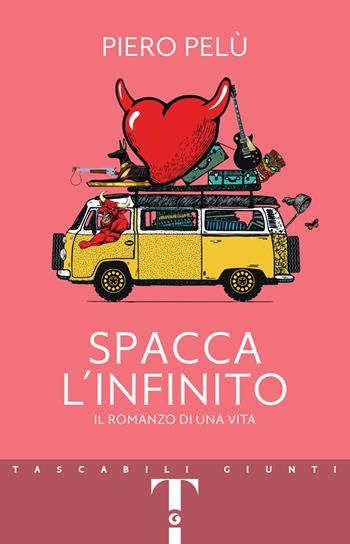 Spacca l'infinito. Il romanzo di una vita - Piero Pelù - Libro Giunti Editore 2023, Tascabili Giunti | libraccio.click