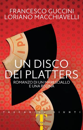 Un disco dei Platters. Romanzo di un maresciallo e una regina - Francesco Guccini, Loriano Macchiavelli - Libro Giunti Editore 2024, Tascabili Giunti | libraccio.click