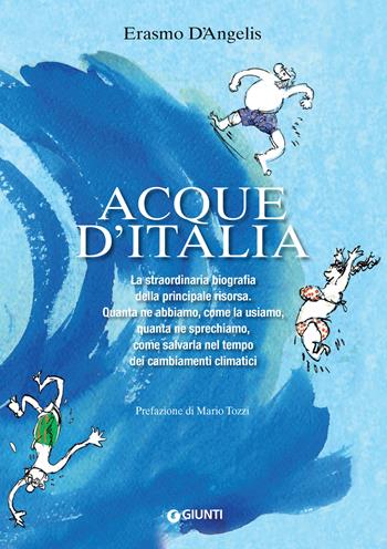 Acque d'Italia - Erasmo D'Angelis - Libro Giunti Editore 2022 | libraccio.click