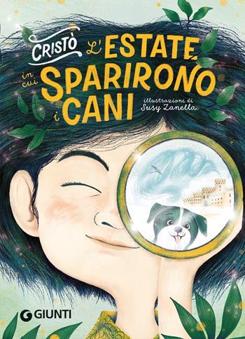 L'estate in cui sparirono i cani. Con QR code - Cristò - Libro Giunti Editore 2023, Le zebre | libraccio.click