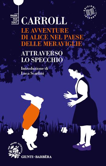 Alice nel Paese delle Meraviglie-Attraverso lo specchio - Lewis Carroll - Libro Giunti-Barbera 2022, Passepartout | libraccio.click