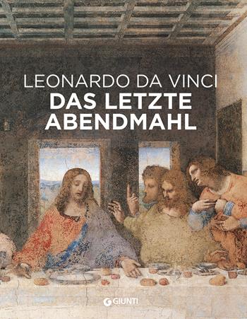Leonardo da Vinci. Il Cenacolo. Ediz. tedesca - Domenico Laurenza, Carlo Pedretti, Rodolfo Papa - Libro Giunti Editore 2022 | libraccio.click