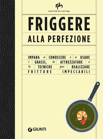 Friggere alla perfezione. Ediz. a colori - Allan Bay - Libro Giunti Editore 2023, Master di cucina | libraccio.click